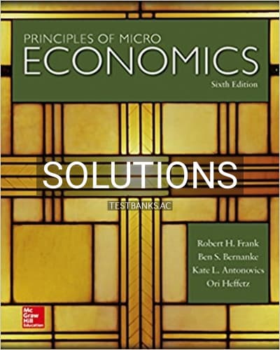 Solutions for Principles of Microeconomics 6th Edition by Frank cover