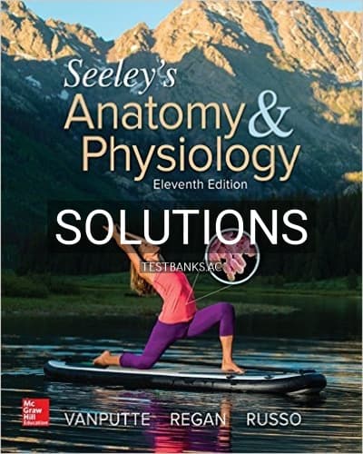 Solutions for Seeleys Anatomy and Physiology 11th Edition by VanPutte cover
