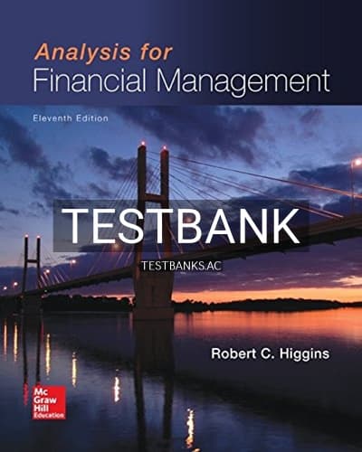 Test Bank for Analysis for Financial Management 11th Edition by Higgins cover