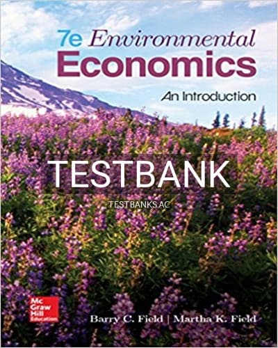 Test Bank for Environmental Economics An Introduction 7th Edition by Field cover
