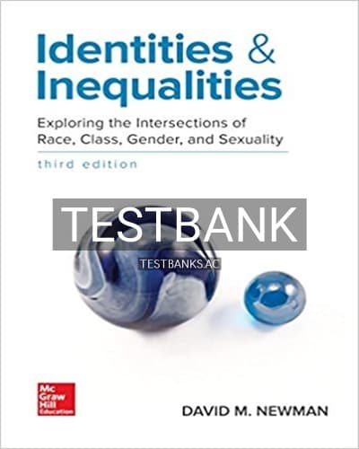 Test Bank for Identities and Inequalities Exploring the Intersections of Race Class Gender and Sexuality 3rd Edition by Newman cover