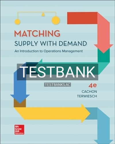Test Bank for Matching Supply with Demand 4th Edition by Cachon cover