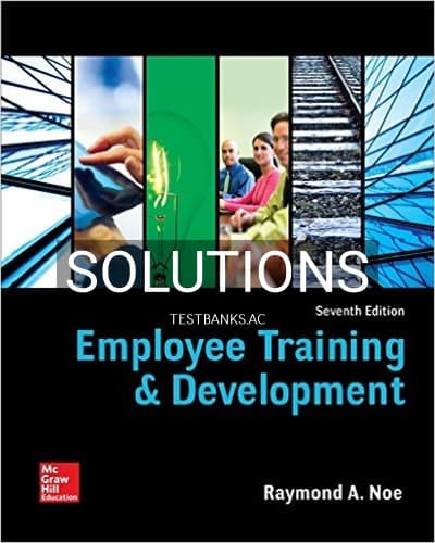 Solutions for Employee Training and Development 7th Edition by Noe cover