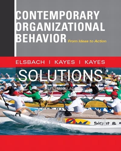 Solutions for Contemporary Organizational Behavior From Ideas to Action 1st Edition by Elsbach cover