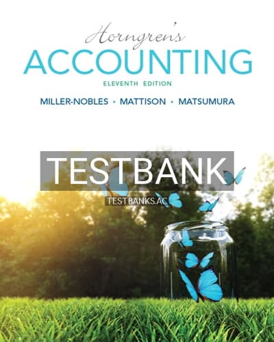 Test Bank for Horngrens Accounting 11th Edition by Miller-Nobles cover