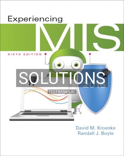 Solutions for Experiencing MIS 6th Edition by Kroenke cover