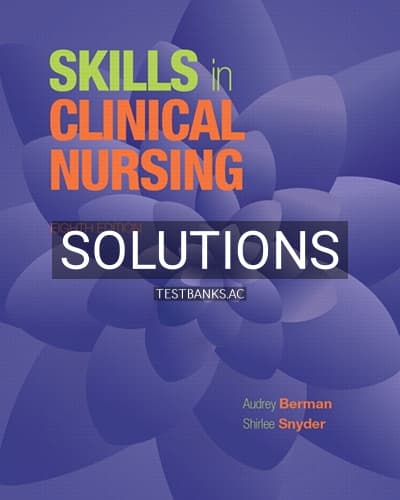 Solutions for Skills in Clinical Nursing 8th Edition by Berman cover