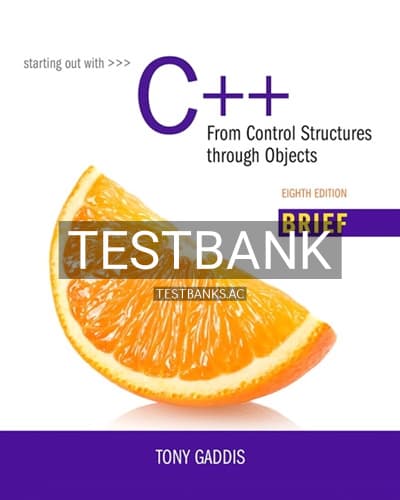 Test Bank for Starting Out with C++ From Control Structures through Objects Brief Version 8th Edition by Gaddis cover