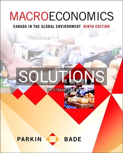 Solutions for Macroeconomics Canada in the Global Environment 9th Edition by Parkin cover