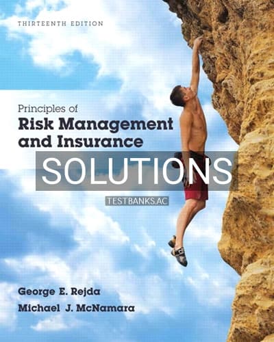 Solutions for Principles of Risk Management and Insurance 13th Edition by Rejda cover