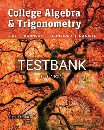 Test Bank for College Algebra and Trigonometry 6th Edition by Lial cover