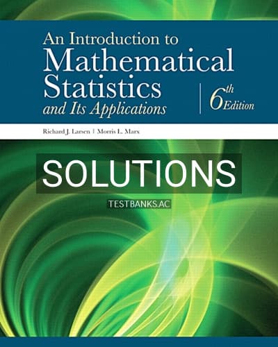 Solutions for Introduction to Mathematical Statistics and Its Applications 6th Edition by Larsen cover