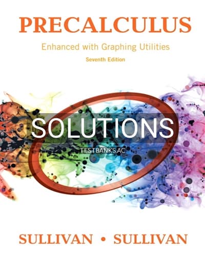 Solutions for Precalculus Enhanced with Graphing Utilities 7th Edition by Sullivan cover