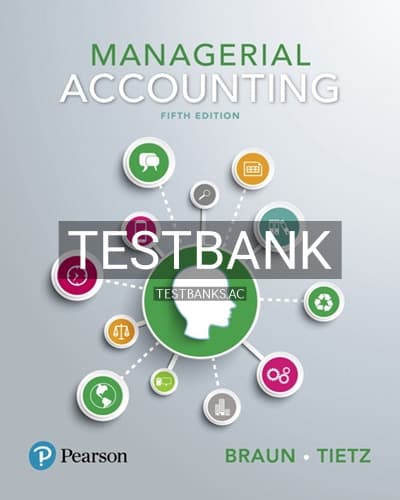 Test Bank for Managerial Accounting 5th Edition by Braun cover