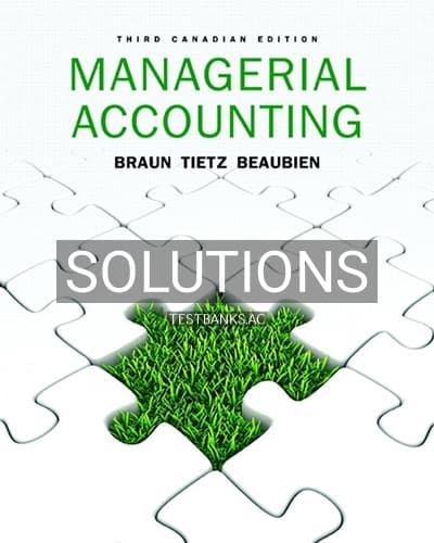 Solutions for Managerial Accounting 3rd Edition by Braun cover