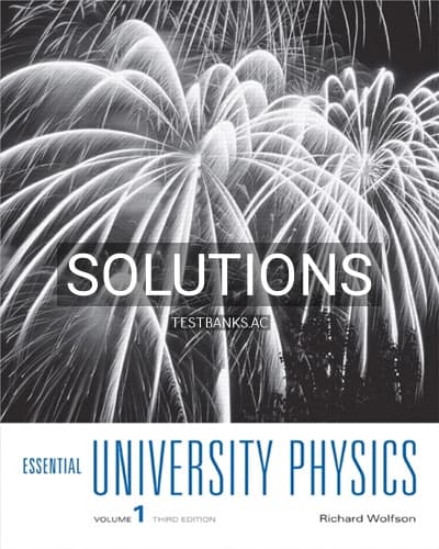 Solutions for Essential University Physics 3rd Edition by Richard Wolfson cover