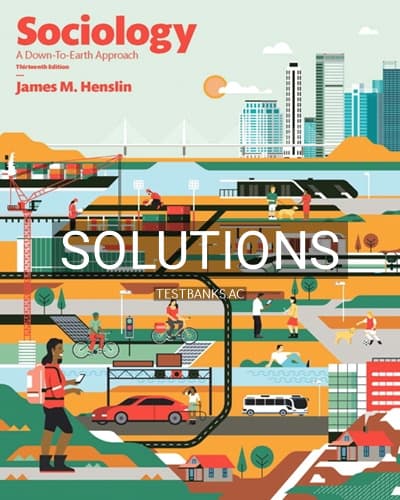 Solutions for Sociology A Down to Earth Approach 13th Edition by Henslin cover