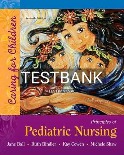 Test Bank for Principles of Pediatric Nursing Caring for Children 7th Edition by Ball cover