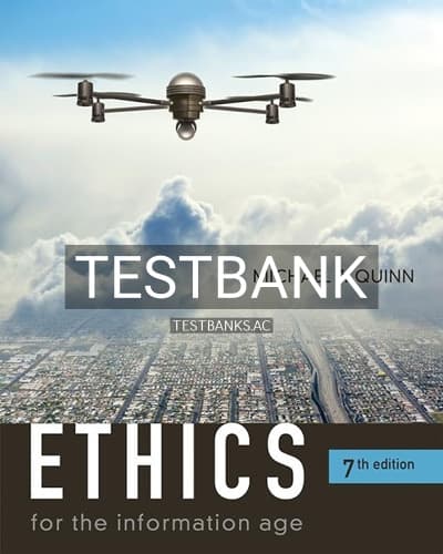 Test Bank for Ethics for the Information Age 7th Edition by Quinn cover