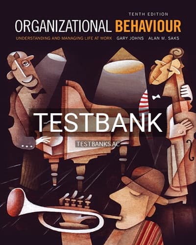 Test Bank for Organizational Behaviour Understanding and Managing Life at Work 10th Edition by Johns cover