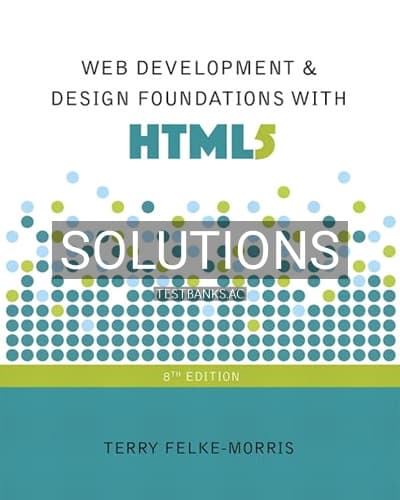 Cover for Solutions for Web Development and Design Foundations with HTML5 8th Edition by Felke-Morris