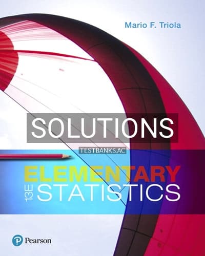Solutions for Elementary Statistics 13th Edition by Triola cover