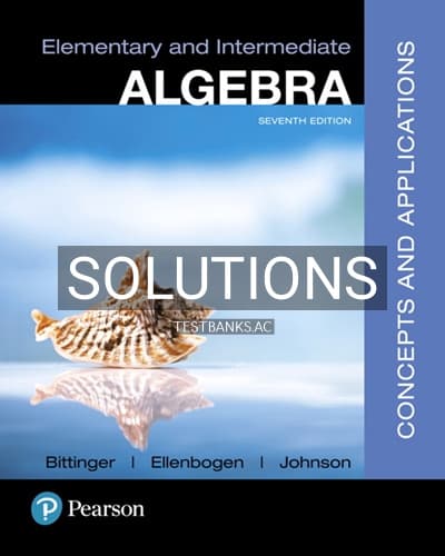 Solutions for Elementary and Intermediate Algebra Concepts and Applications 7th Edition by Bittinger cover