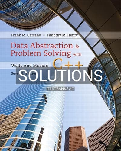 Solutions for Data Abstraction and Problem Solving with C++ Walls and Mirrors 7th Edition by Carrano cover