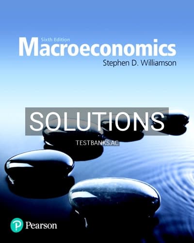 Solutions for Macroeconomics 6th Edition by Williamson cover