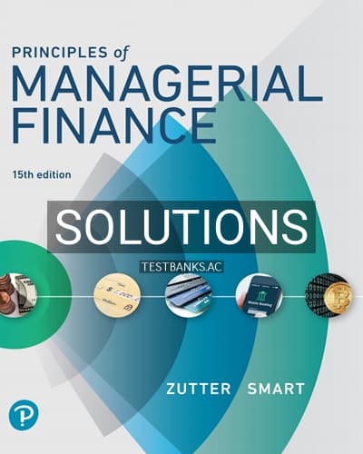 Solutions for Principles of Managerial Finance 15th Edition by Zutter cover