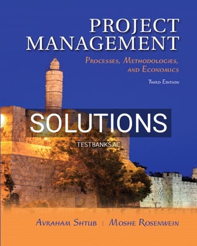 Solutions for Project Management Processes Methodologies and Economics 3rd Edition by Shtub cover