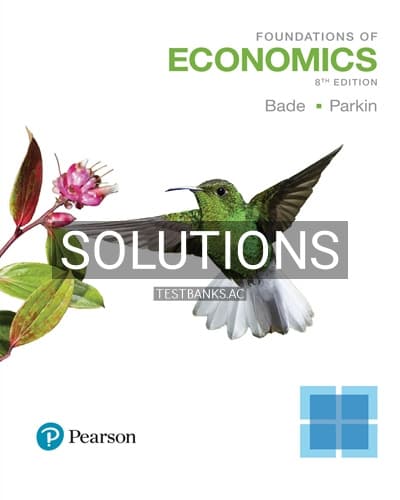 Solutions for Foundations of Economics 8th Edition by Bade cover