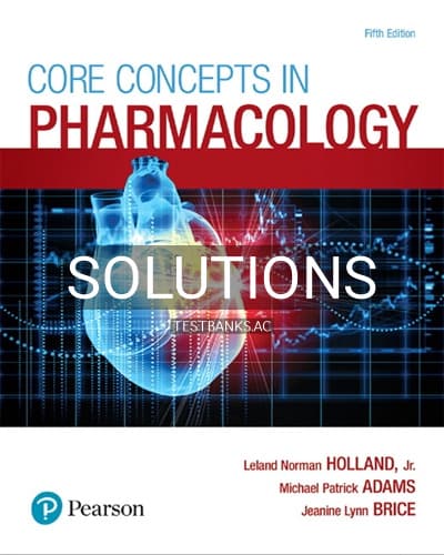 Solutions for Core Concepts in Pharmacology 5th Edition by Holland cover