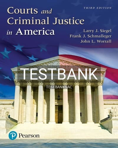 Test Bank for Courts and Criminal Justice in America 3rd Edition by Siegel cover