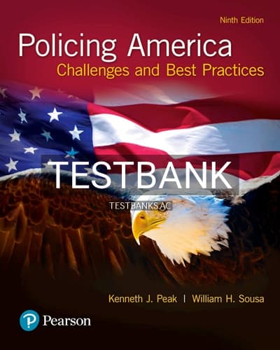 Test Bank for Policing America Challenges and Best Practices 9th Edition by Peak cover