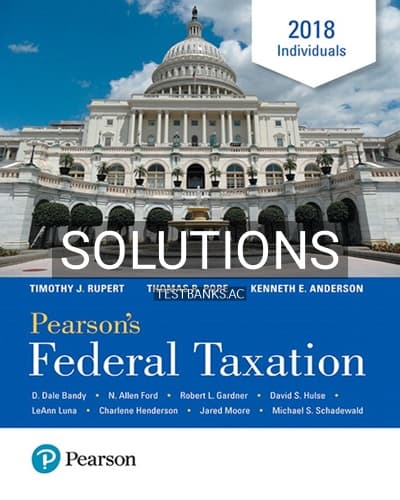 Solutions for Pearsons Federal Taxation 2018 Individuals 31st Edition by Pope cover