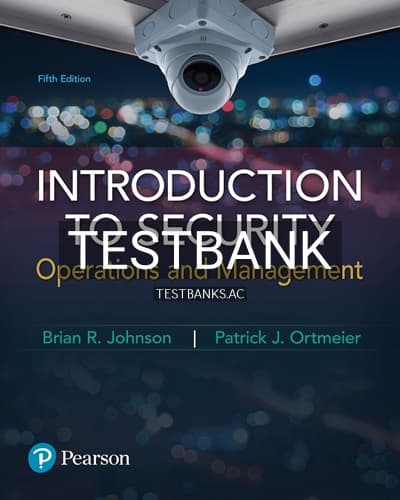 Test Bank for Introduction to Security Operations and Management 5th Edition by Johnson cover