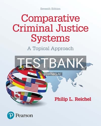 Test Bank for Comparative Criminal Justice Systems A Topical Approach 7th Edition by Reichel cover