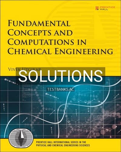 Solutions for Fundamental Concepts and Computations in Chemical Engineering 1st Edition by Utgikar cover