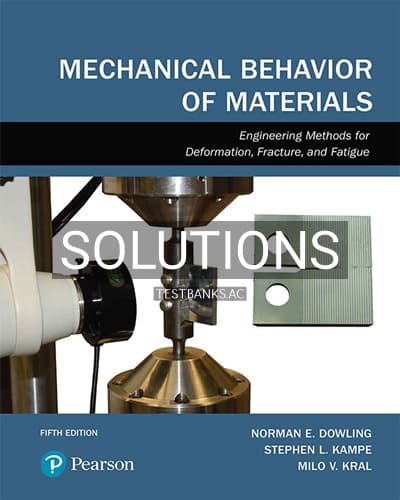Solutions for Mechanical Behavior of Materials 5th Edition by Dowling cover