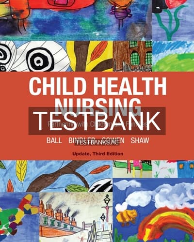 Test Bank for Child Health Nursing 3rd Edition by Ball cover