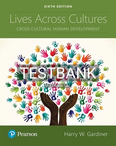 Test Bank for Lives Across Cultures Cross Cultural Human Development 6th Edition by Gardiner cover