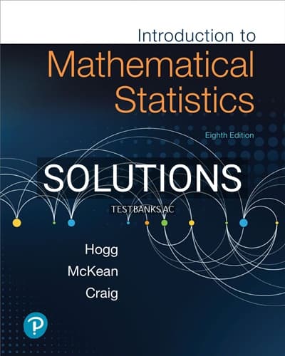 Solutions for Introduction to Mathematical Statistics 8th Edition by Hogg cover