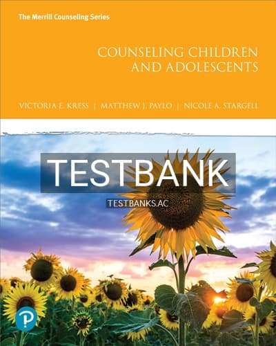 Test Bank for Counseling Children and Adolescents 1st Edition by Kress cover