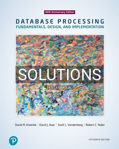 Solutions for Database Processing Fundamentals Design and Implementation 15th Edition by Kroenke cover