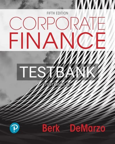 Test Bank for Corporate Finance 5th Edition by Berk cover