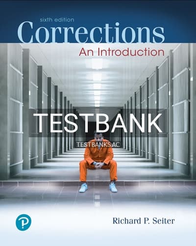 Test Bank for Corrections An Introduction 6th Edition by Seiter cover