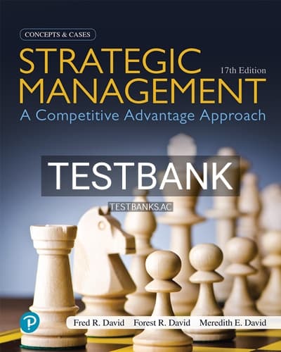Test Bank for Strategic Management A Competitive Advantage Approach Concepts and Cases 17th Edition by David cover