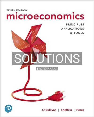 Solutions for Microeconomics Principles Applications and Tools 10th Edition by OSullivan cover