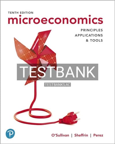 Test Bank for Microeconomics Principles Applications and Tools 10th Edition by OSullivan cover
